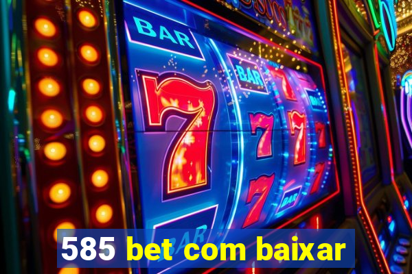 585 bet com baixar